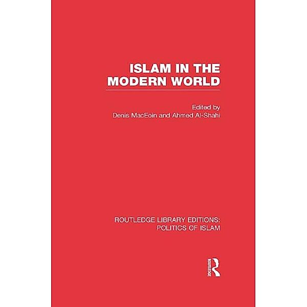 Islam in the Modern World (RLE Politics of Islam)