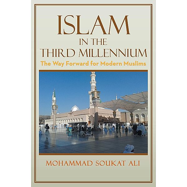 Islam in the Third Millennium, Mohammad Soukat Ali