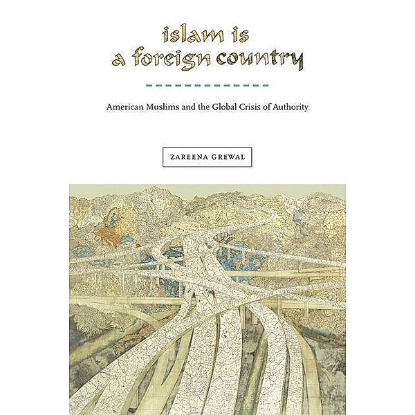 Islam Is a Foreign Country, Zareena Grewal