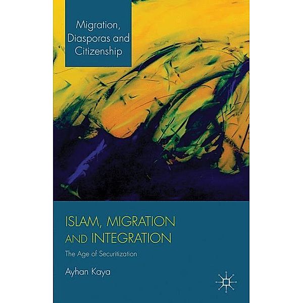 Islam, Migration and Integration, Ayhan Kaya