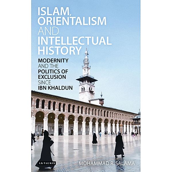 Islam, Orientalism and Intellectual History, Mohammad R. Salama