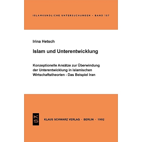 Islam und Unterentwicklung / Islamkundliche Untersuchungen Bd.157, Irina Hetsch