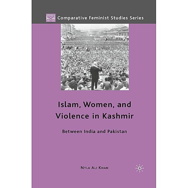 Islam, Women, and Violence in Kashmir / Comparative Feminist Studies, Nyla Ali Khan