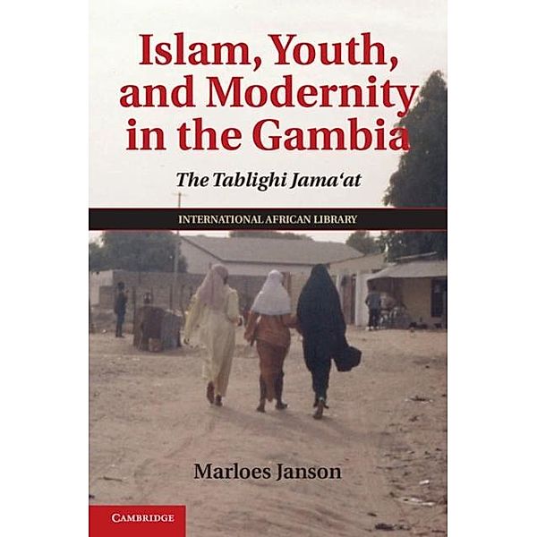 Islam, Youth, and Modernity in the Gambia, Marloes Janson