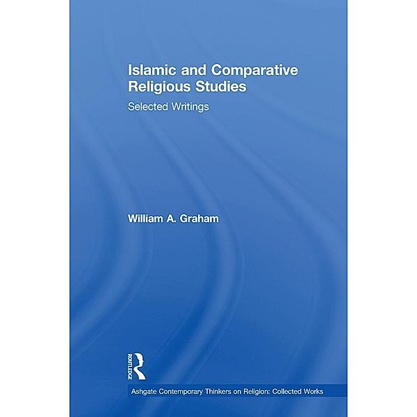Islamic and Comparative Religious Studies, William A. Graham