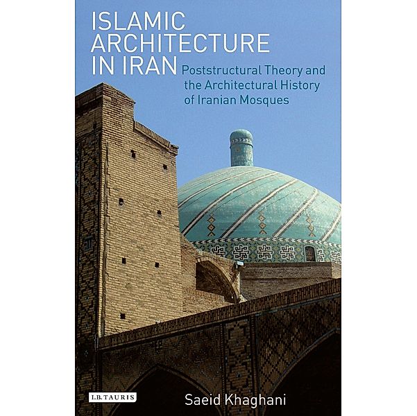 Islamic Architecture in Iran, Saeid Khaghani