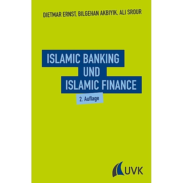 Islamic Banking und Islamic Finance, Dietmar Ernst, Bilgehan Akbiyik, Ali Srour