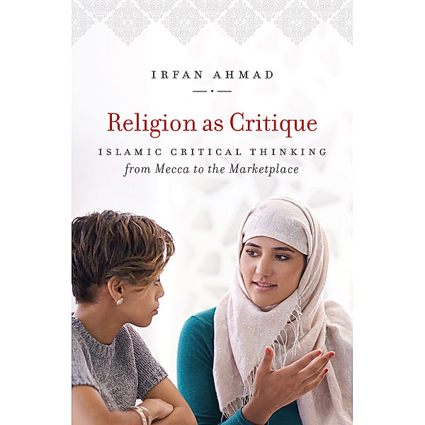 Islamic Civilization and Muslim Networks: Religion as Critique, Irfan Ahmad