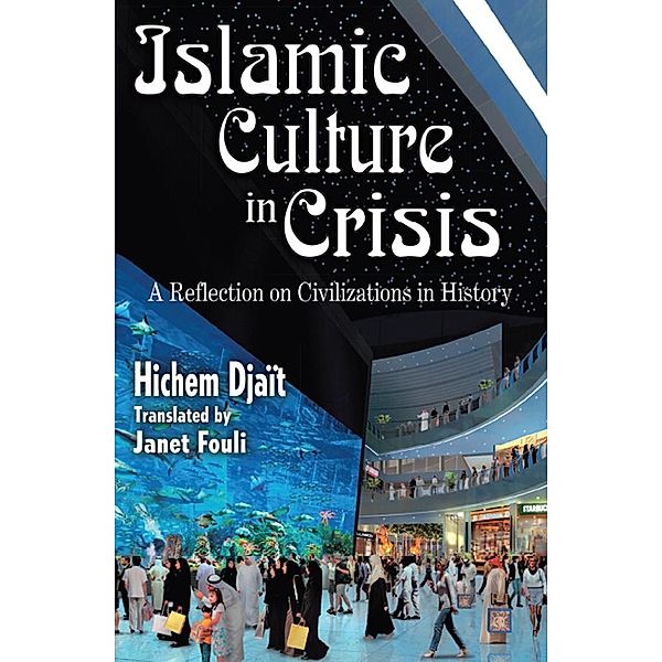 Islamic Culture in Crisis, Hichem Djait