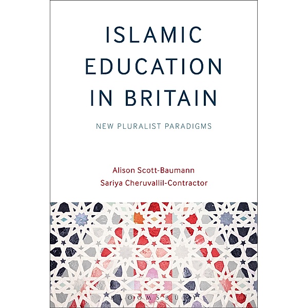 Islamic Education in Britain, Alison Scott-Baumann, Sariya Cheruvallil-Contractor