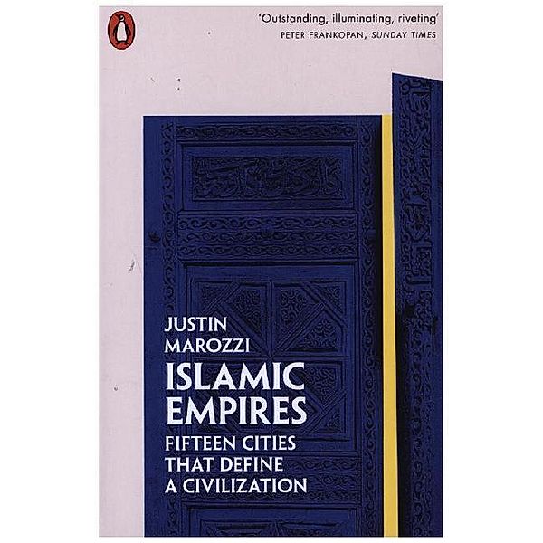 Islamic Empires, Justin Marozzi