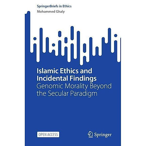 Islamic Ethics and Incidental Findings, Mohammed Ghaly