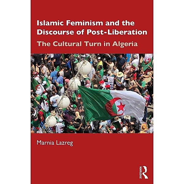 Islamic Feminism and the Discourse of Post-Liberation, Marnia Lazreg