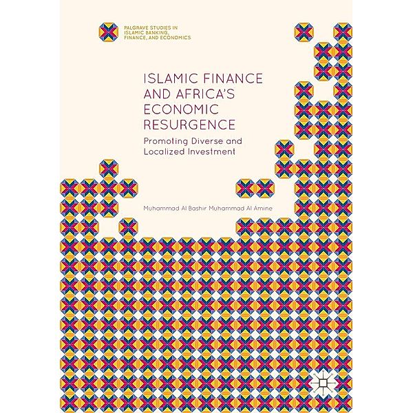Islamic Finance and Africa's Economic Resurgence / Palgrave Studies in Islamic Banking, Finance, and Economics, Muhammad Al Bashir Muhammad Al Amine