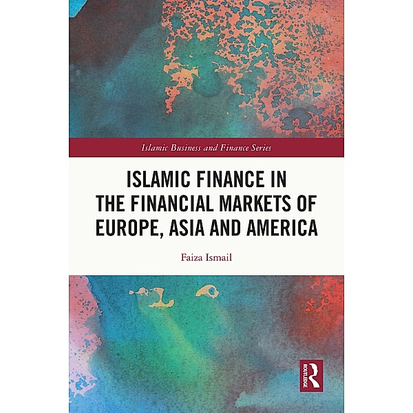 Islamic Finance in the Financial Markets of Europe, Asia and America, Faiza Ismail