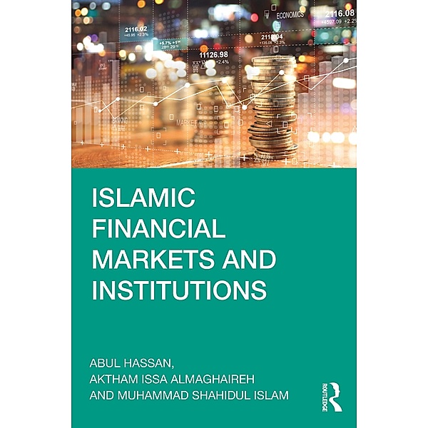 Islamic Financial Markets and Institutions, Abul Hassan, Aktham Issa Almaghaireh, Muhammad Shahidul Islam