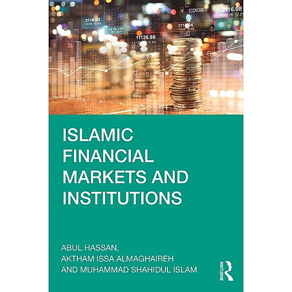 Islamic Financial Markets and Institutions, Abul Hassan, Aktham Issa Almaghaireh, Muhammad Shahidul Islam