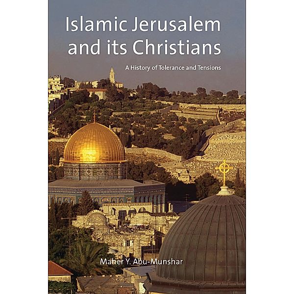 Islamic Jerusalem and Its Christians, Maher Abu-Munshar