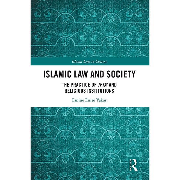 Islamic Law and Society, Emine Enise Yakar