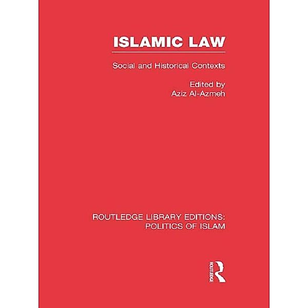 Islamic Law (RLE Politics of Islam), Aziz Al-Azmeh
