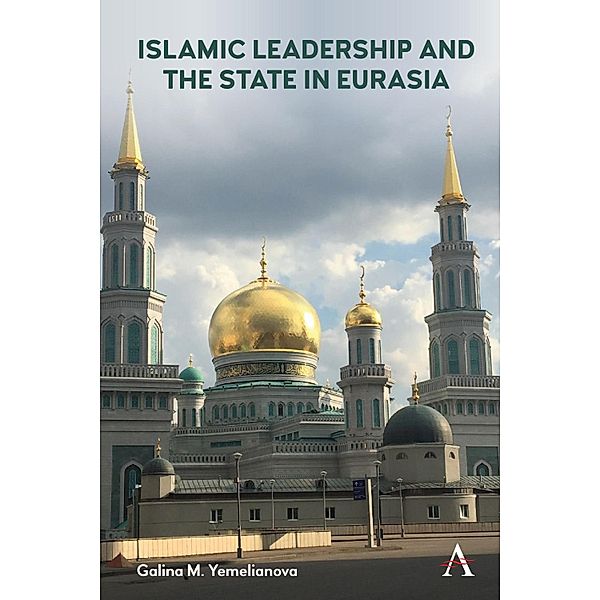 Islamic Leadership and the State in Eurasia, Galina Yemelianova