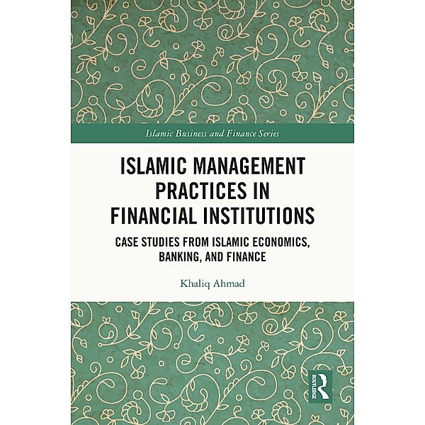 Islamic Management Practices in Financial Institutions, Khaliq Ahmad