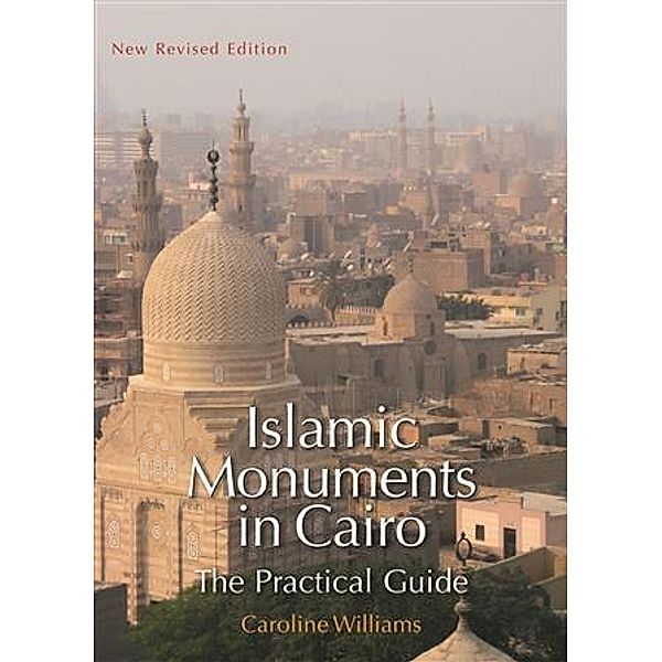 Islamic Monuments in Cairo, Caroline Williams