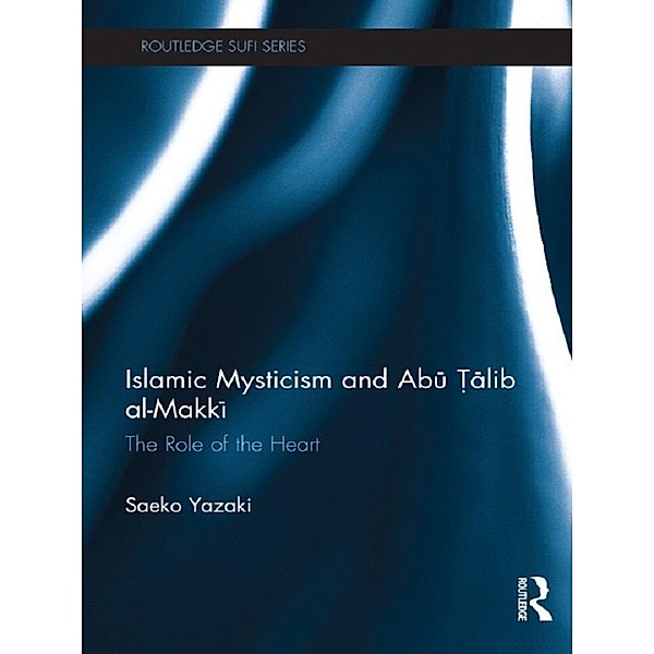Islamic Mysticism and Abu Talib Al-Makki, Saeko Yazaki