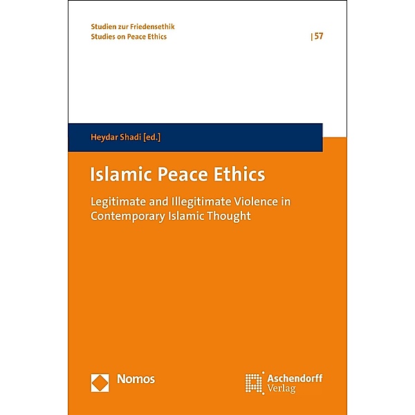Islamic Peace Ethics / Studien zur Friedensethik Bd.57