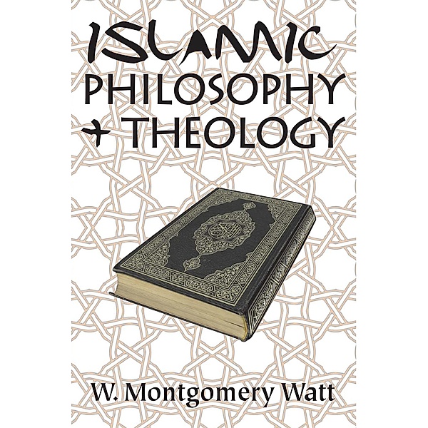 Islamic Philosophy and Theology, W. Montgomery Watt