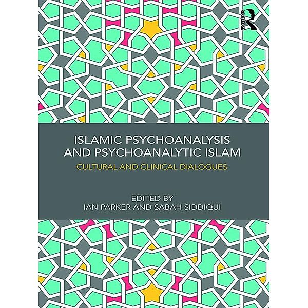 Islamic Psychoanalysis and Psychoanalytic Islam