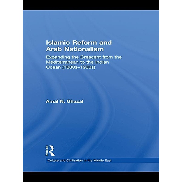 Islamic Reform and Arab Nationalism, Amal N. Ghazal