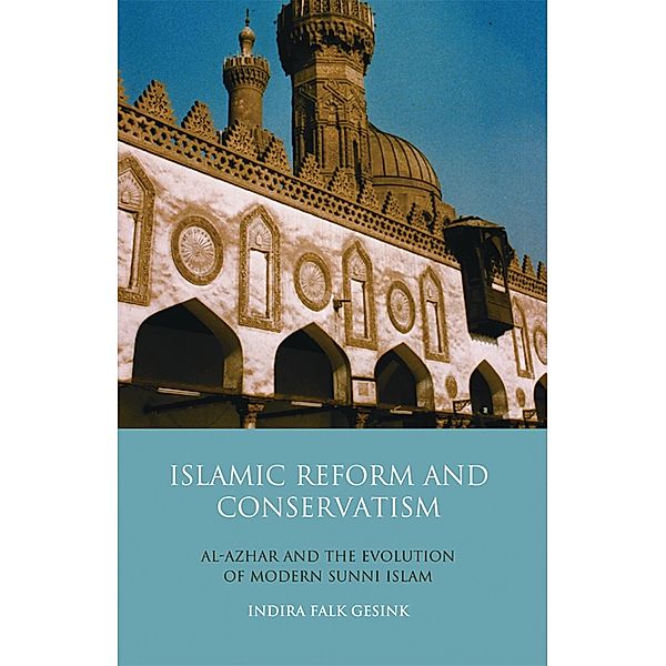 Islamic Reform and Conservatism, Indira Falk Gesink