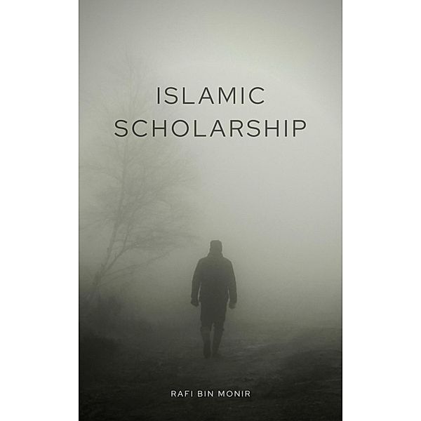 Islamic Scholarship, Rafi Bin Monir