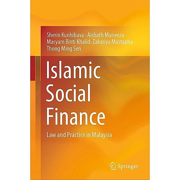 Islamic Social Finance, Sherin Kunhibava, Aishath Muneeza, Maryam Binti Khalid, Zakariya Mustapha, Thong Ming Sen