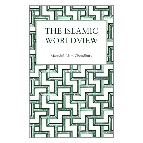Islamic World View, Masudul Alam Choudhury
