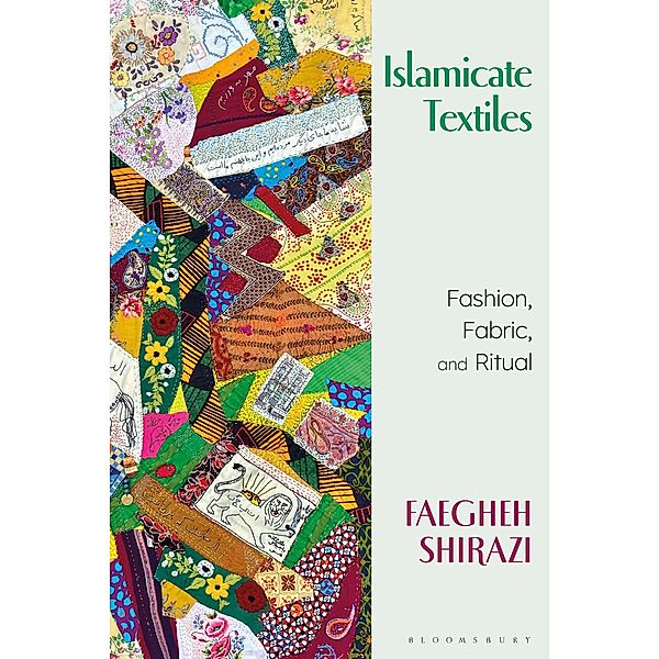 Islamicate Textiles, Faegheh Shirazi