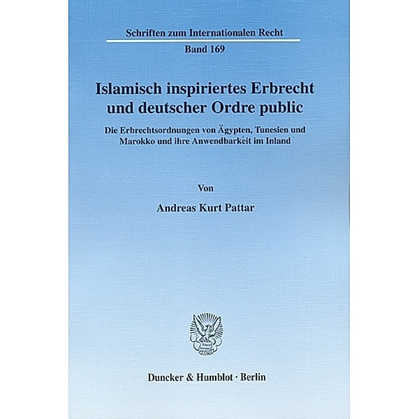 Islamisch inspiriertes Erbrecht und deutscher Ordre public, Andreas K. Pattar