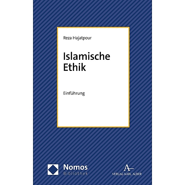 Islamische Ethik / NomosBibliothek, Reza Hajatpour