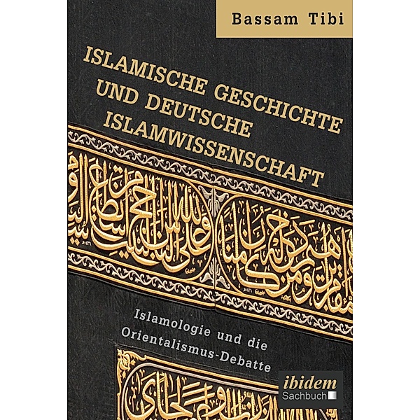 Islamische Geschichte und deutsche Islamwissenschaft, Bassam Tibi