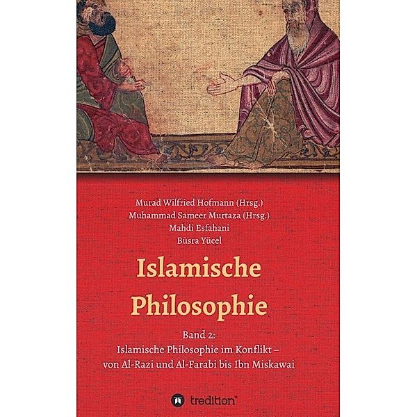 Islamische Philosophie, Muhammad Sameer Murtaza, Mahdi Esfahani, Büsra Yücel