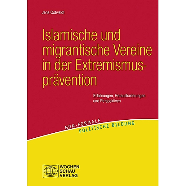 Islamische und migrantische Vereine in der Extremismusprävention / Non-formale politische Bildung, Jens Ostwaldt