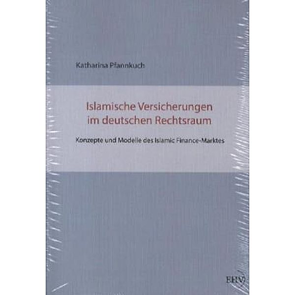 Islamische Versicherungen im deutschen Rechtsraum, Katharina Pfannkuch