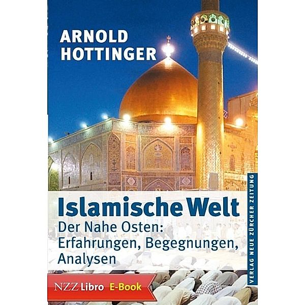 Islamische Welt / Neue Zürcher Zeitung NZZ Libro, Arnold Hottinger