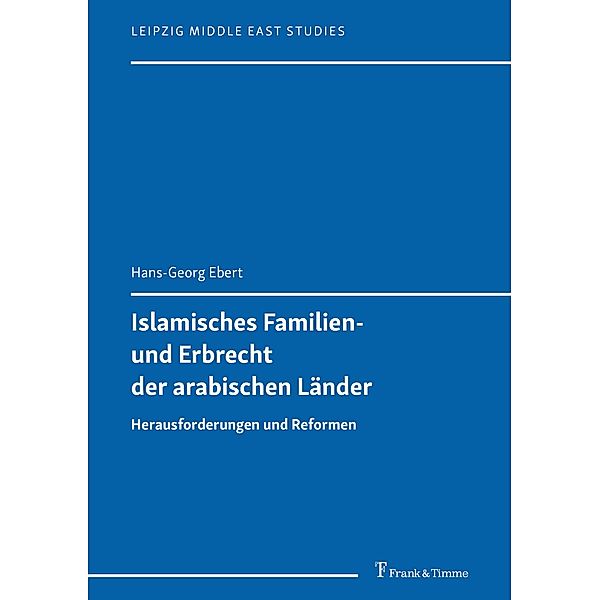 Islamisches Familien- und Erbrecht der arabischen Länder, Hans-Georg Ebert