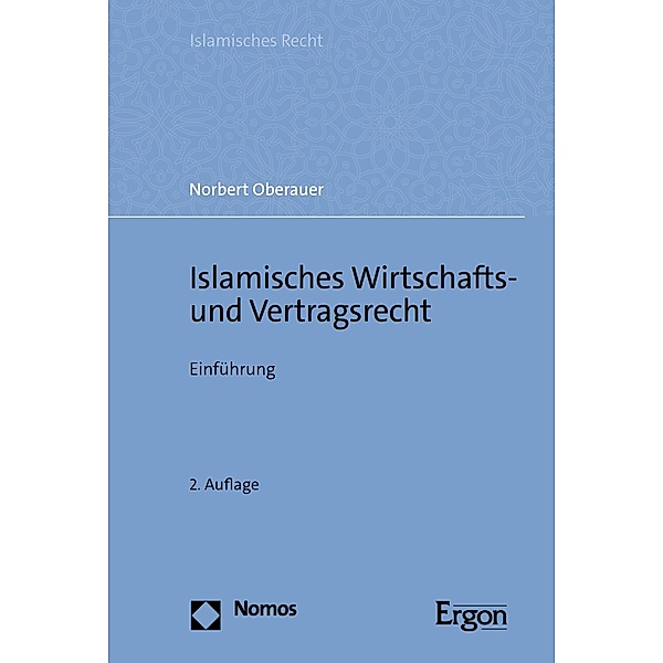 Islamisches Wirtschafts- und Vertragsrecht / Islamisches Recht, Norbert Oberauer