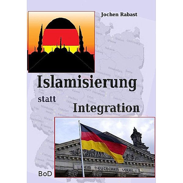 Islamisierung statt Integration, Jochen Rabast