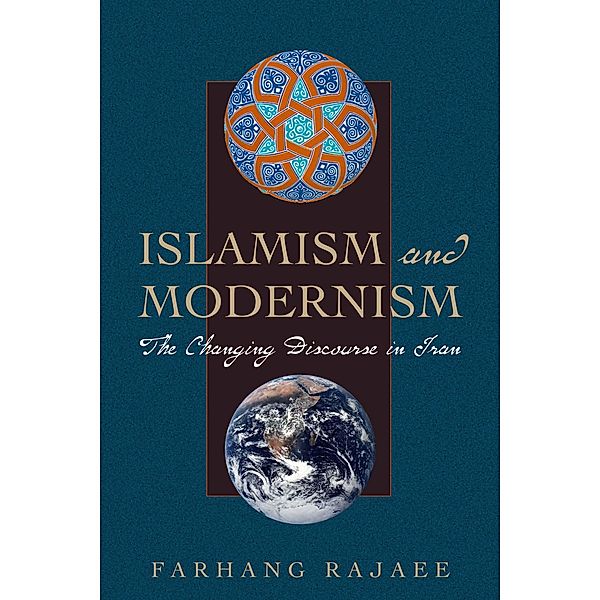 Islamism and Modernism / CMES Modern Middle East Series, Farhang Rajaee