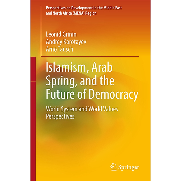 Islamism, Arab Spring, and the Future of Democracy, Leonid Grinin, Andrey Korotayev, Arno Tausch