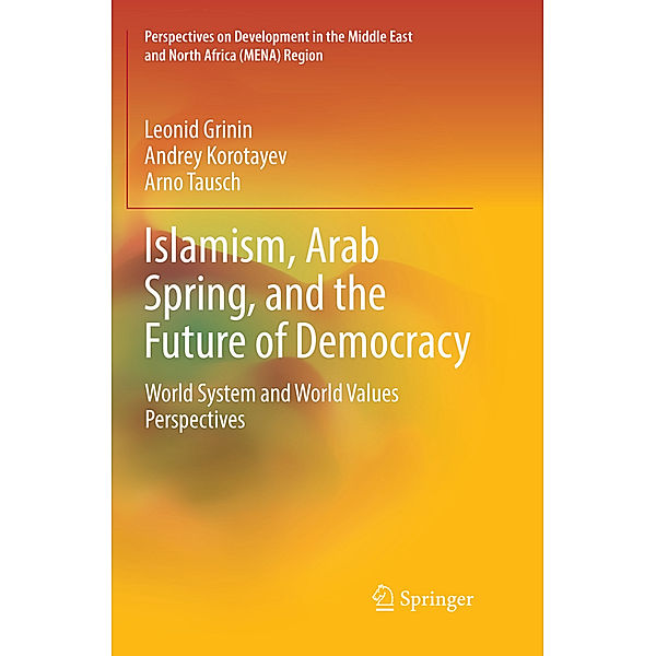 Islamism, Arab Spring, and the Future of Democracy, Leonid Grinin, Andrey Korotayev, Arno Tausch